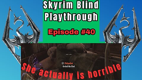 Skyrim Budjo Blind Playthrough Ep. #40 - Grelod The "Kind"