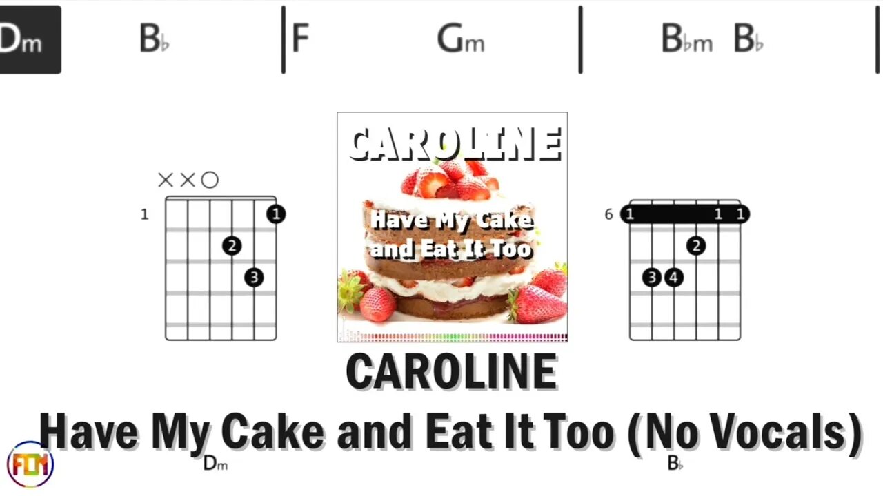 CAROLINE Have My Cake and Eat It Too FCN GUITAR CHORDS & LYRICS No Vocals