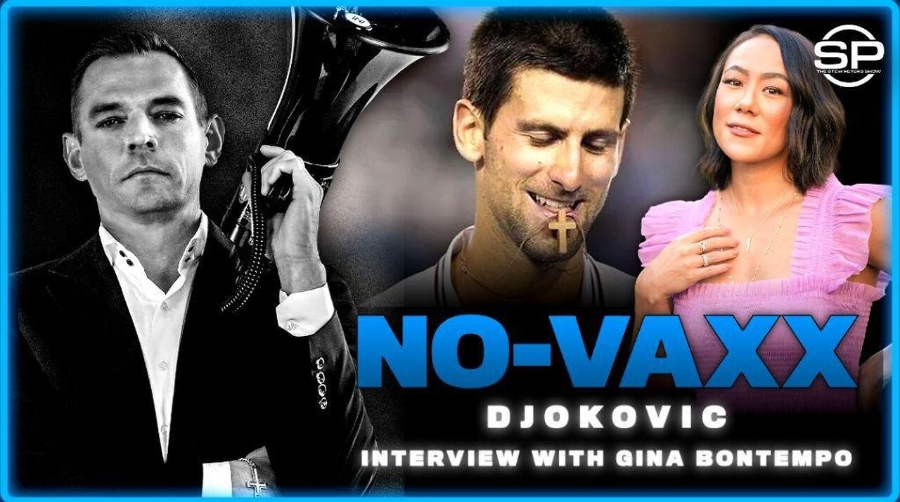Stew Peters Show - Anti-Vaxx Novak Djokovic FINALLY Allowed To Compete In U.S.