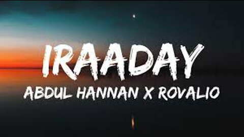 Iraaday (Lyrics) – Abdul Hannan & Rovalio