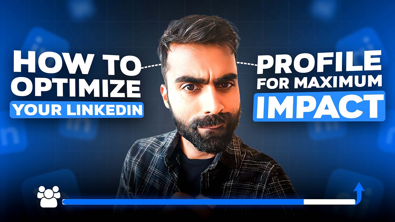 How To Optimize Your LinkedIn Profile For Maximum Impact