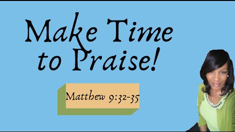 MAKE TIME TO PRAISE #2