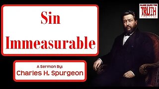 Sin Immeasurable | Charles Spurgeon Sermon