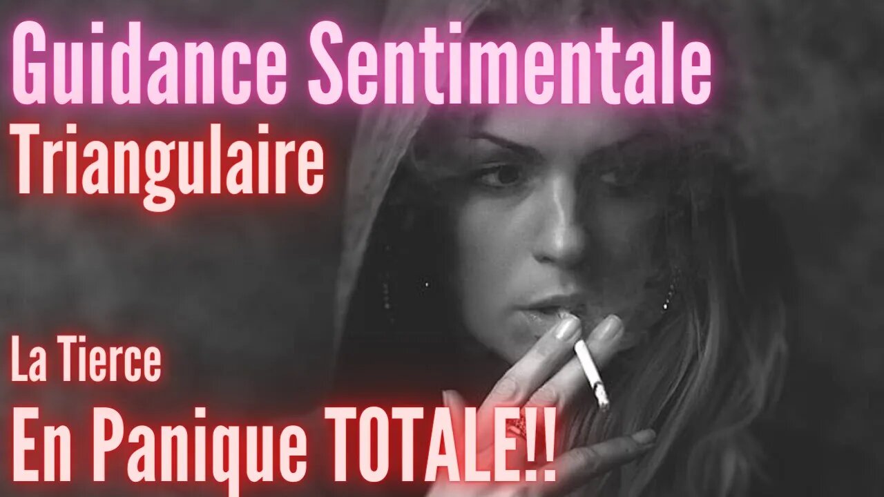 ⚠️ #Triangulaire ⚠️ LA TIERCE EST EN PANIQUE TOTALE ! - #GuidanceSentimentale