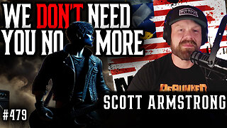 #479: We Don’t Need You No More | Scott Armstrong