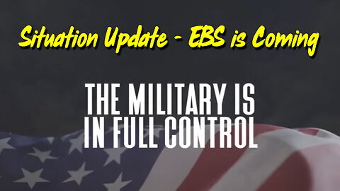 Situation Update "EBS is Coming" - The Military is Full Control