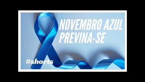 NOVEMBRO AZUL: PREVINA-SE.#shorts