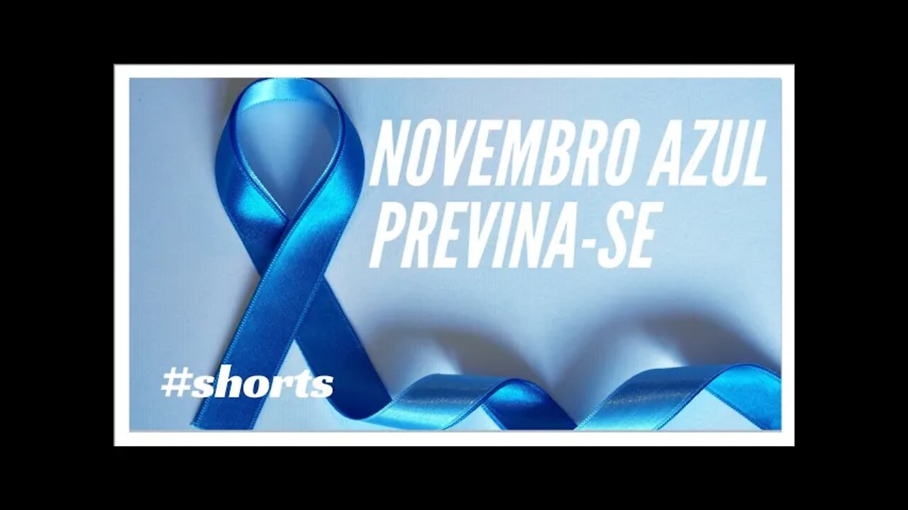 NOVEMBRO AZUL: PREVINA-SE.#shorts