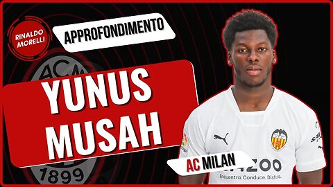 MILAN, vi presento YUNUS MUSAH. Vi spiego perchè, per me, non va bene per il Milan (e per il calcio)