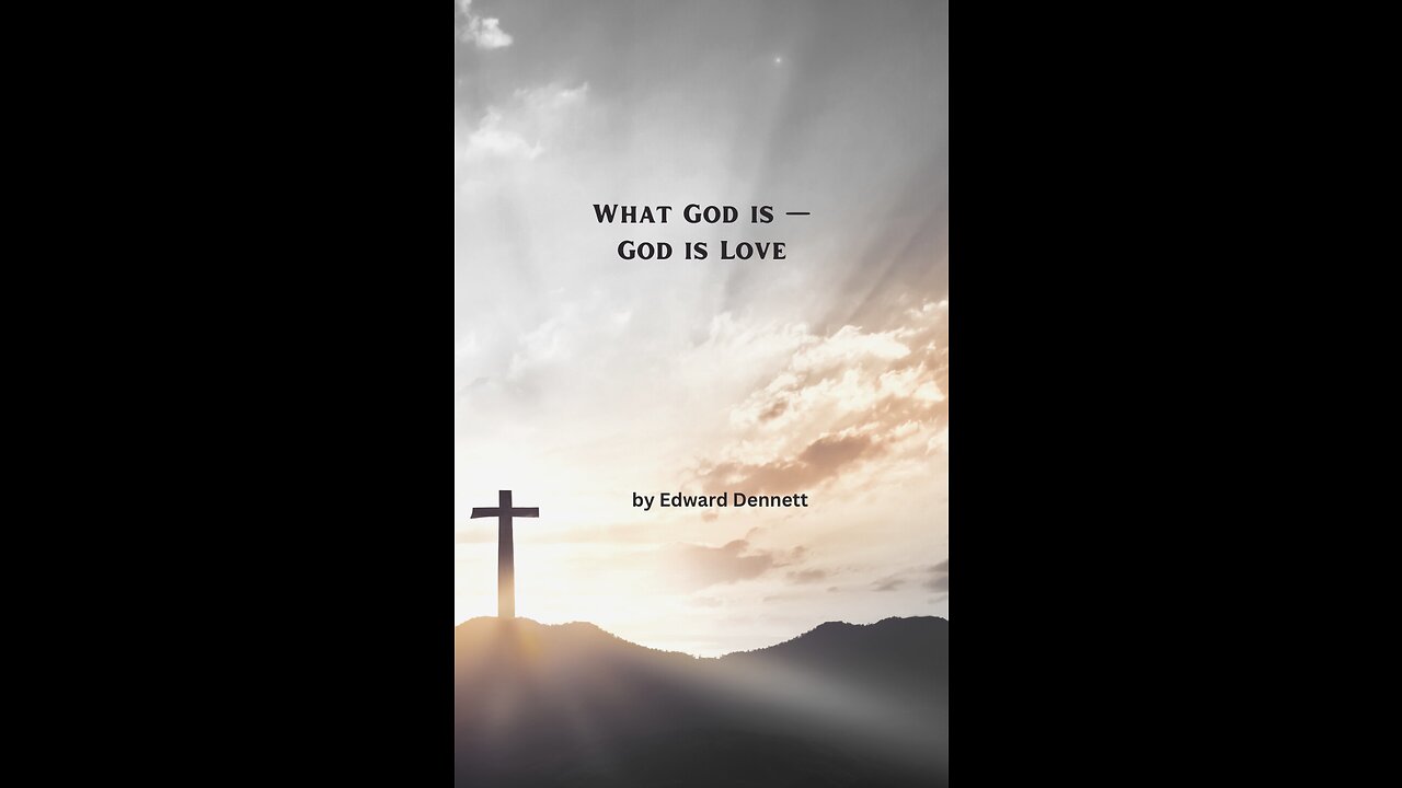 What God is - God is Love, by Edward Dennett.