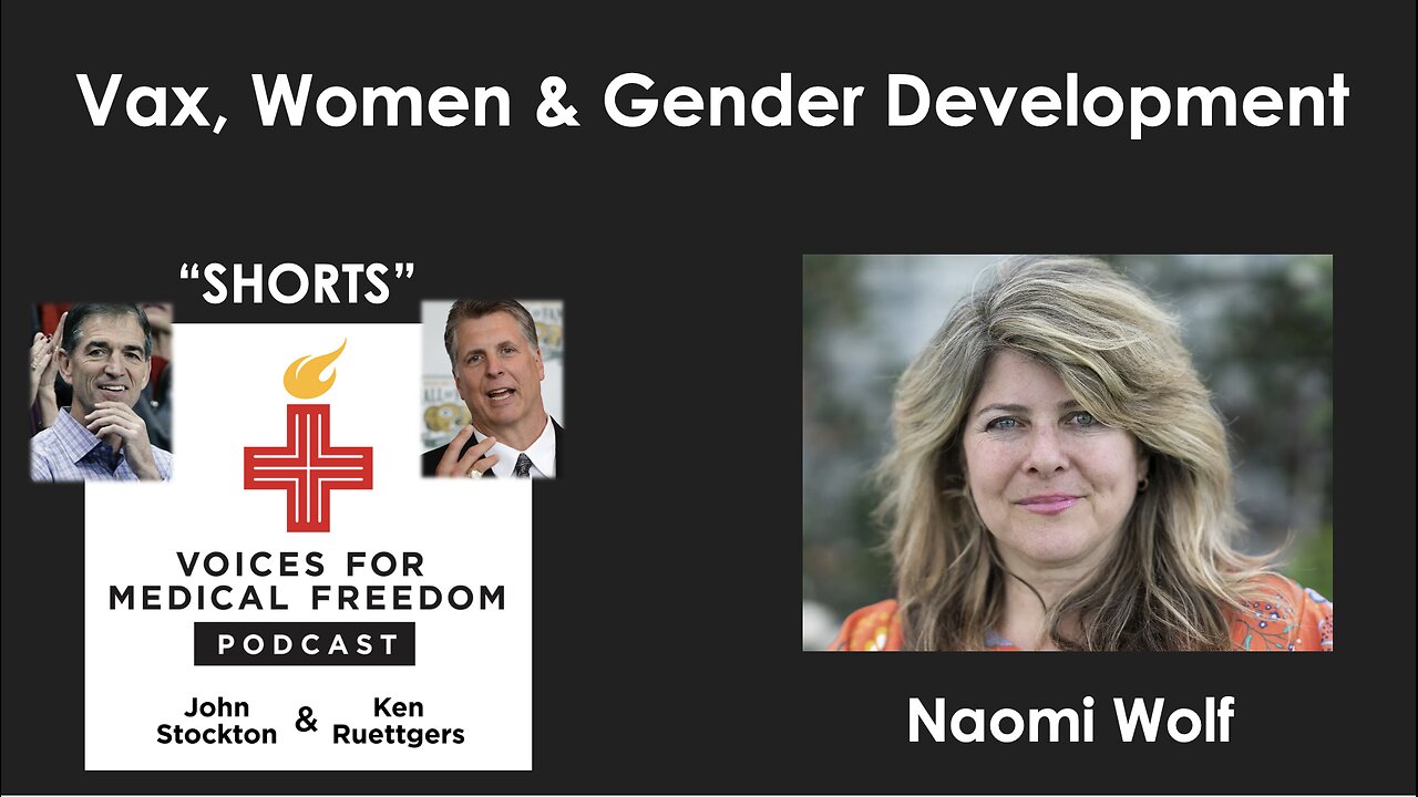 V-Shorts with Naomi Wolf: Vax, Women, and Gender Development