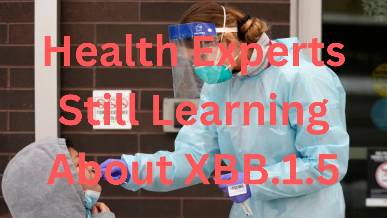 Health Experts Still Learning About XBB,1,5