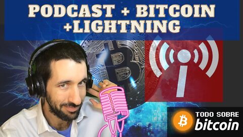 Podcast + Bitcoin + Lightning Network