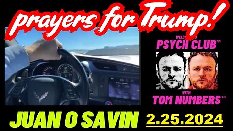 JUAN O' SAVIN drops bombshell 2.25 - prayers for Trump!