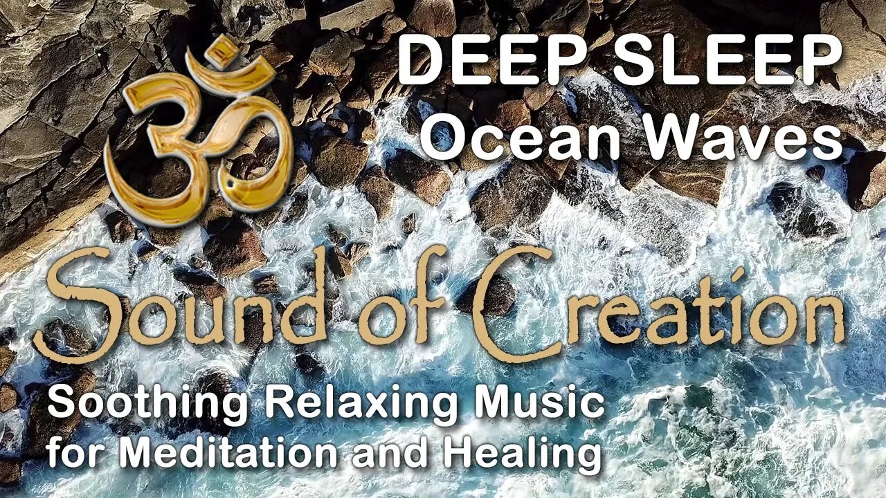 🎧 Sound Of Creation • Deep Sleep (32) • Waves • Soothing Relaxing Music for Meditation and Healing