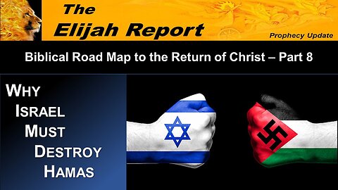 11/04/23 TER Biblical Road Map to the Return of Christ - Why Israel Must Destroy Hamas - Part 8