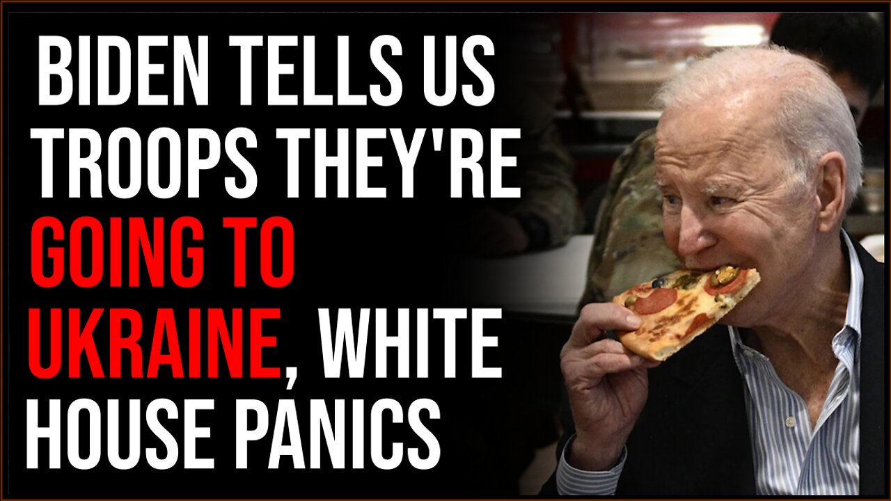 Biden Tells US Troops They're Going To UKRAINE, White House Panics