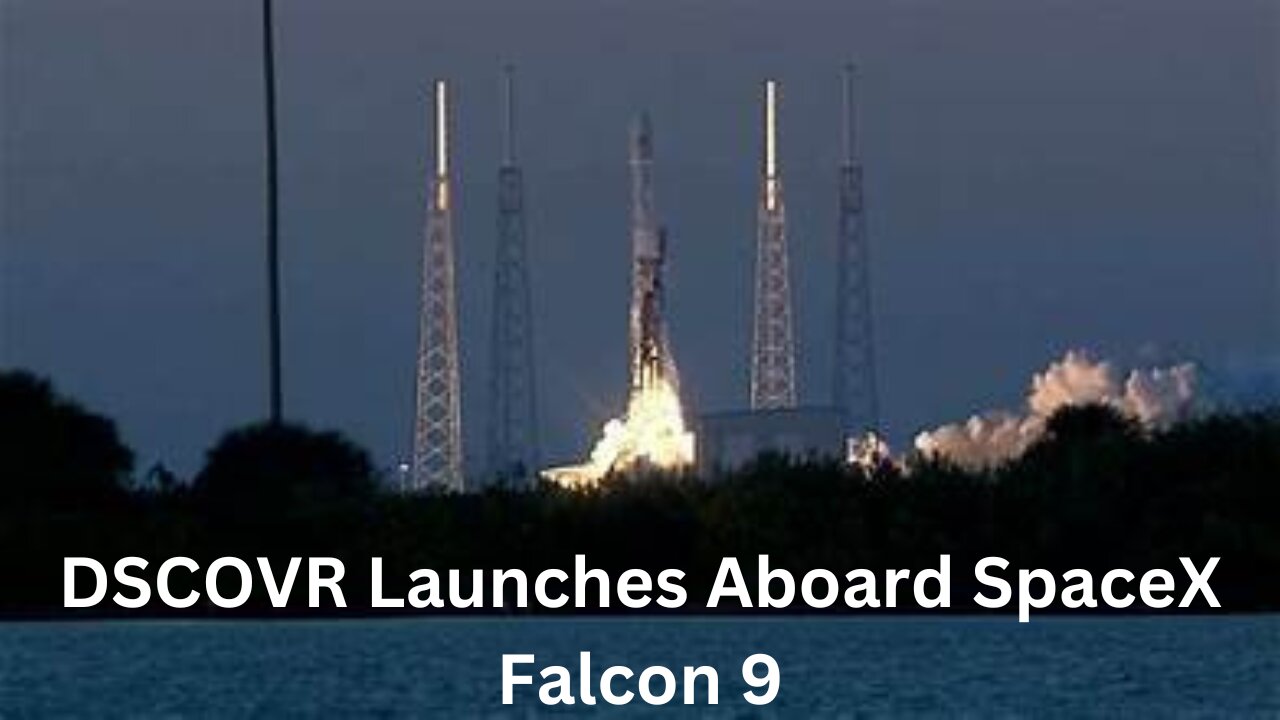 DSCOVR Launches Aboard SpaceX Falcon 9