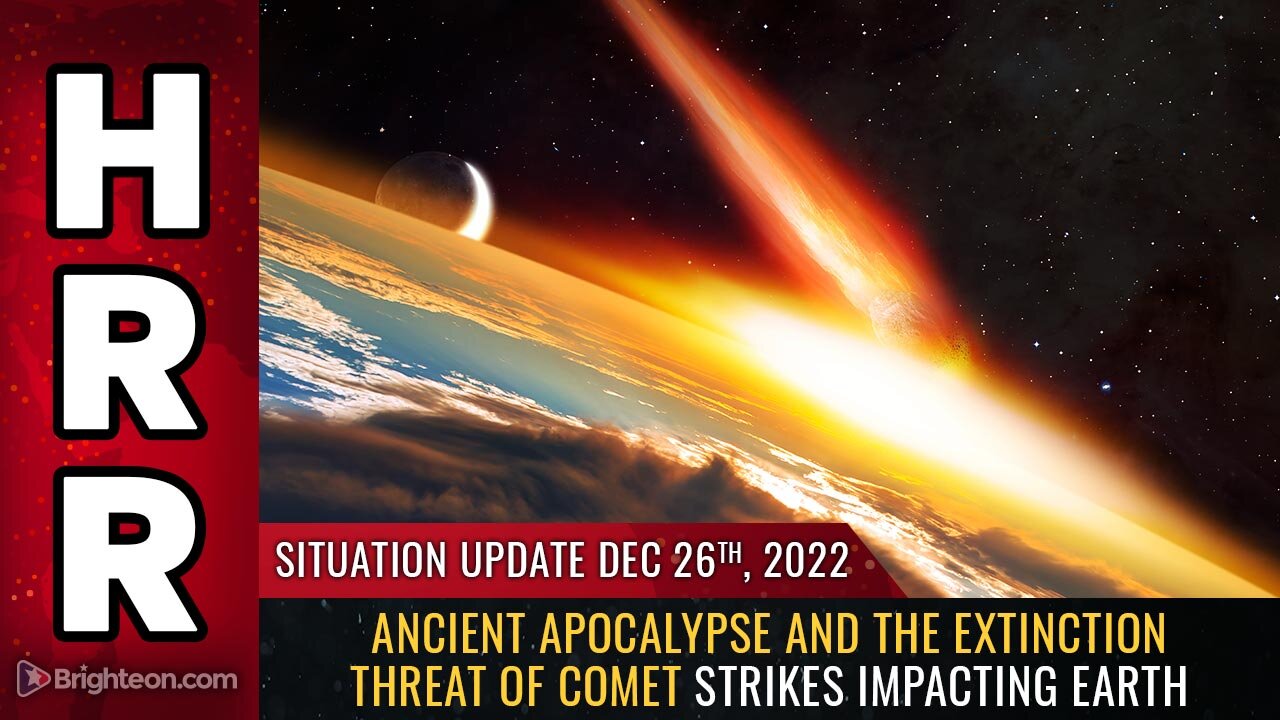 Situation Update, 12/26/22 - Ancient Apocalypse and the extinction threat...