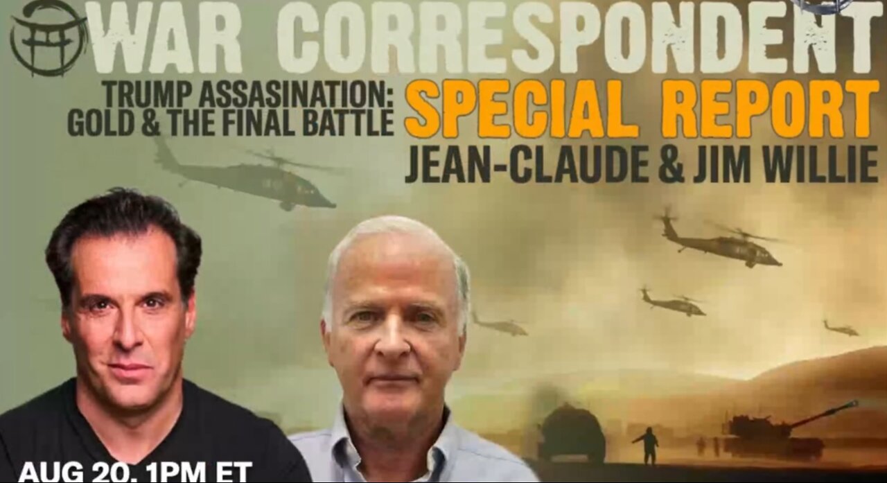 War Correspondent Special Report! Jean-Claude & Jim Willie!