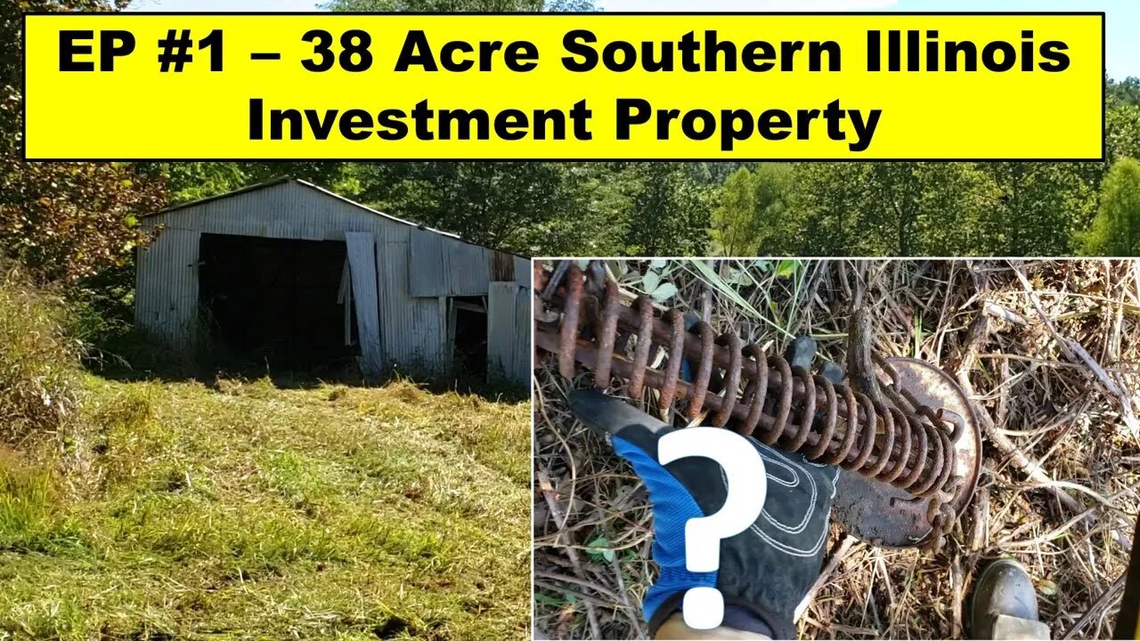 EP #1 - 38 Acre Southern Illinois Investment Property. Exploring abandoned Barn with Sharon.