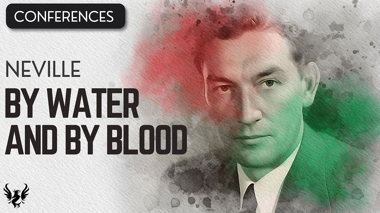 💥 BY WATER AND BY BLOOD ❯ Neville Goddard ❯ COMPLETE CONFERENCE 📚