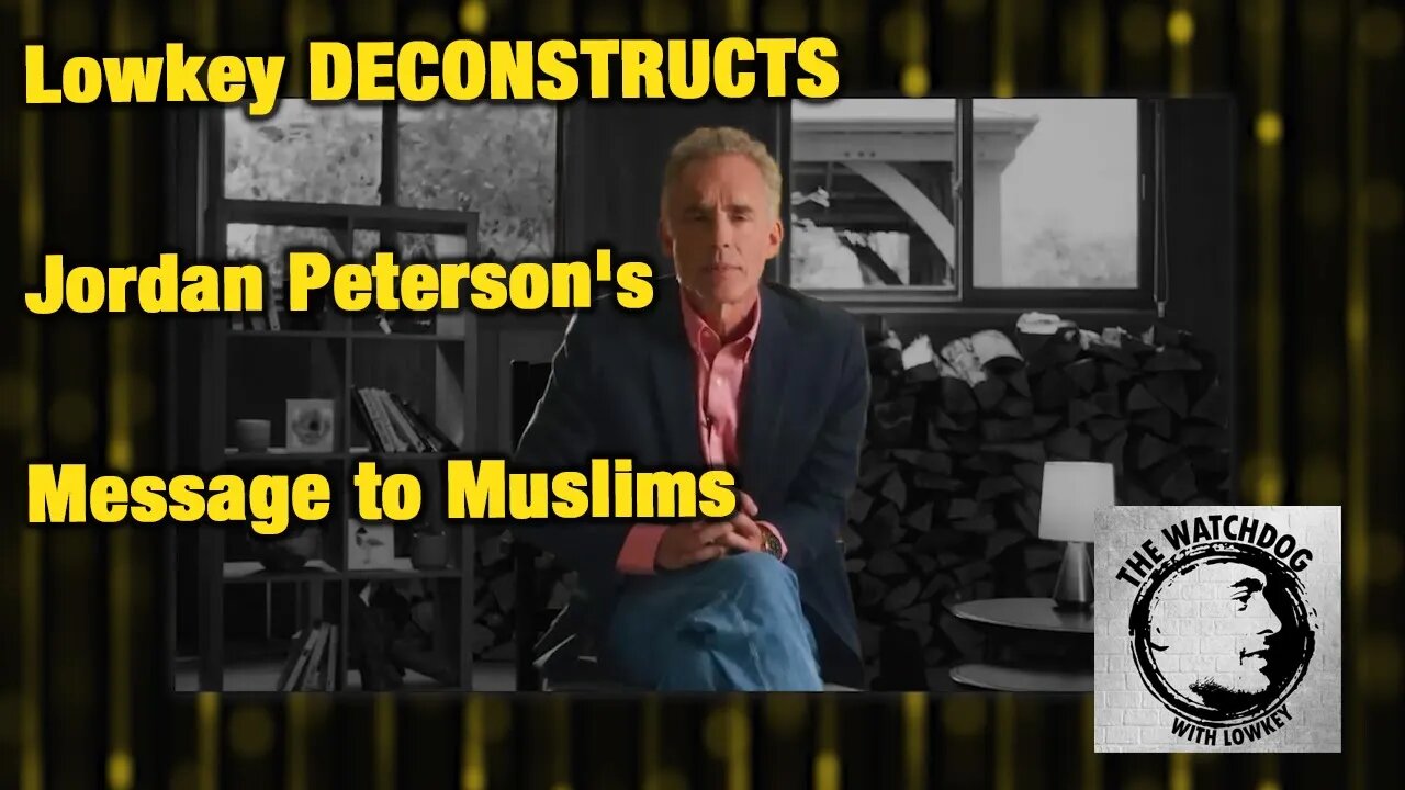 Lowkey DECONSTRUCTS Jordan Peterson's Message to Muslims