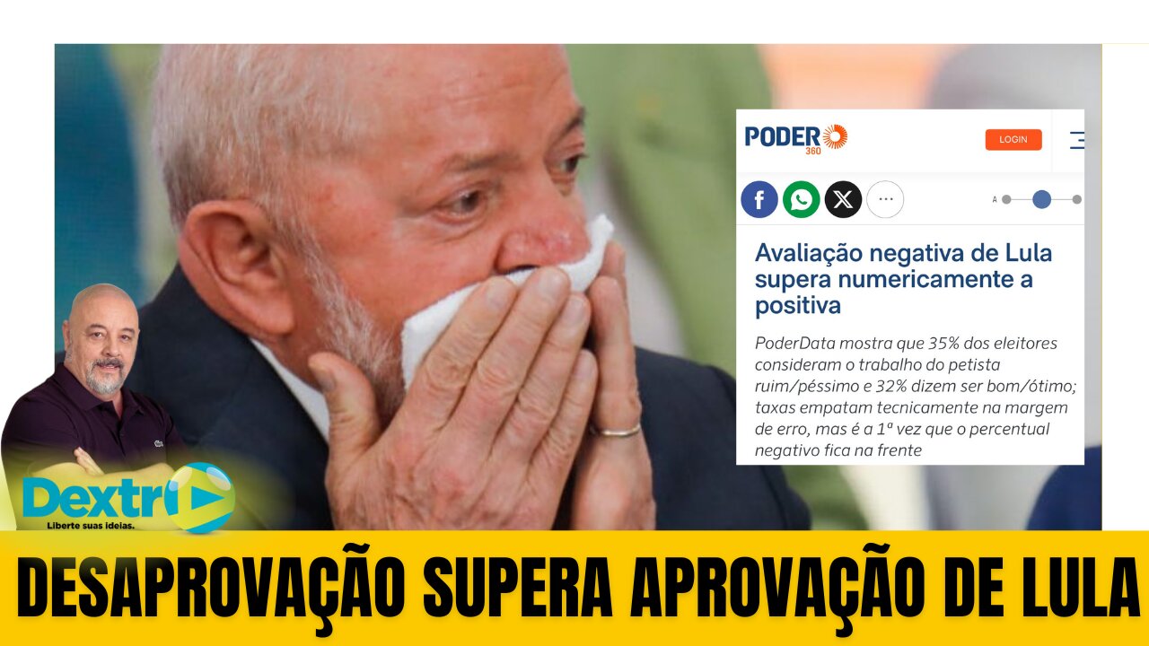 DESAPROVAÇÃO SUPERA APROVAÇÃO DE LULA