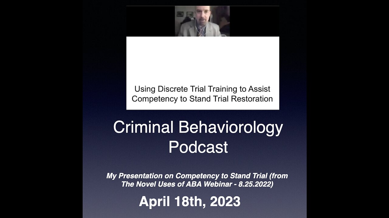 My Presentation on Competency to Stand Trial Restoration Using Behavior Analysis