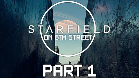 Starfield on 6th Street Part 1