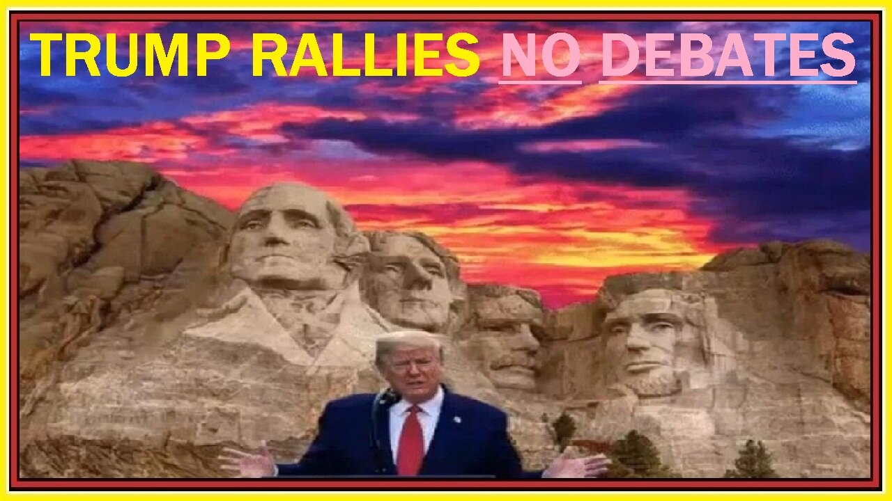 TRUMP RALLIES NO DEBATES