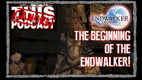 CTP Gaming: Final Fantasy XIV - The Beginning of the Endwalker!