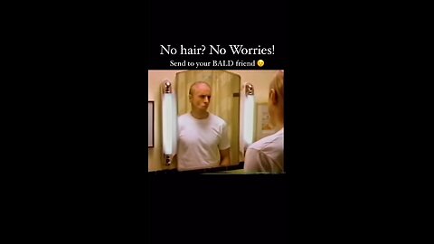 No hair,No worries🤣😂