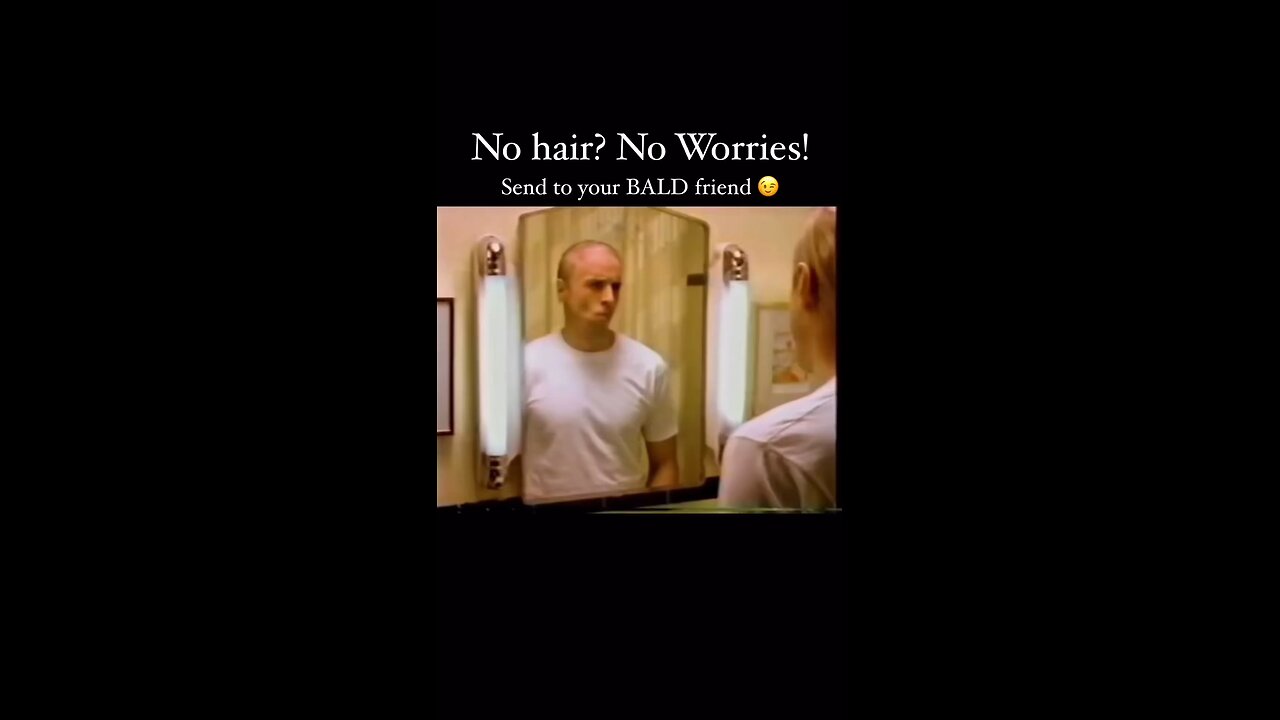 No hair,No worries🤣😂