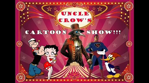 Uncle Crow's Cartoon Show! Ep. 01