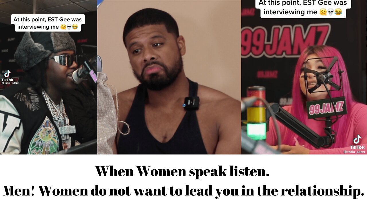 When Women speak listen. Men! Women do not want to lead you in the relationship.