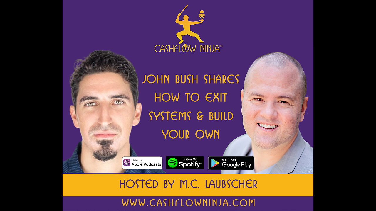 John Bush Shares How To Exit Systems & Build Your Own