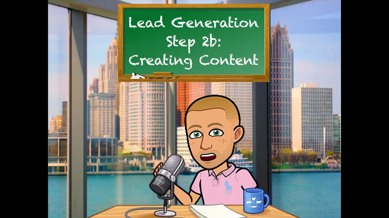 Lead Generation - Step 2b: Creating Content