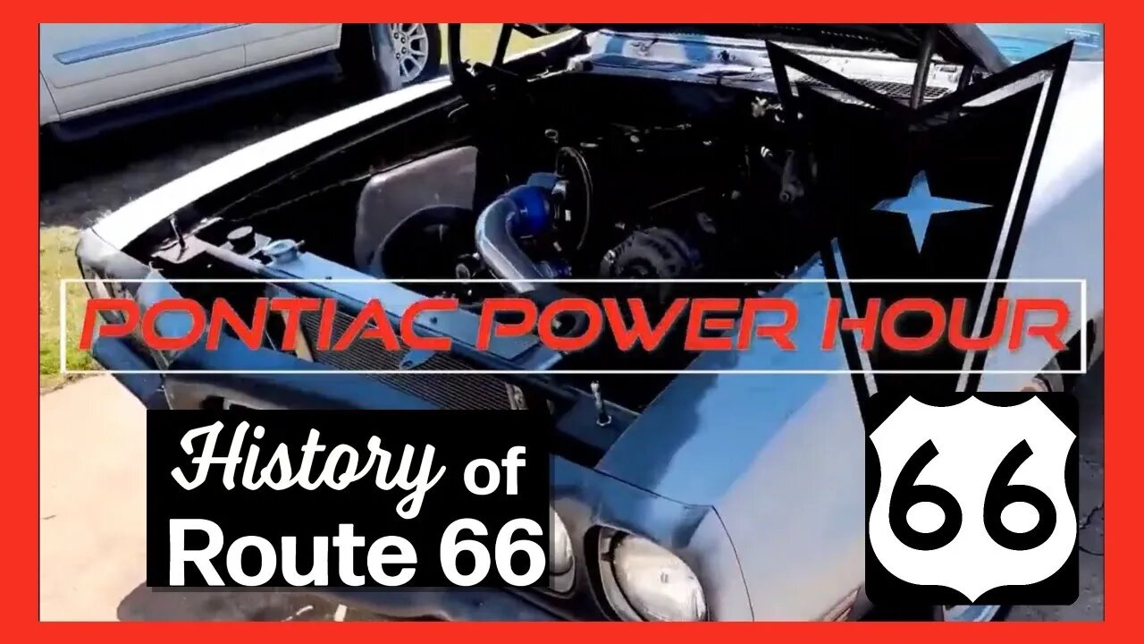 Pontiac Power Hour- Ep. 39- The History of Route 66