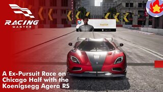 A Ex-Pursuit Race on Chicago Half with the Koenigsegg Agera RS | Racing Master