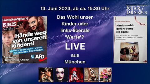 Das Wohl unser Kinder oder links-liberale 'Werte'? Wir berichten LIVE aus München!
