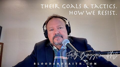 Their Goals and Tactics -- And How We Resist