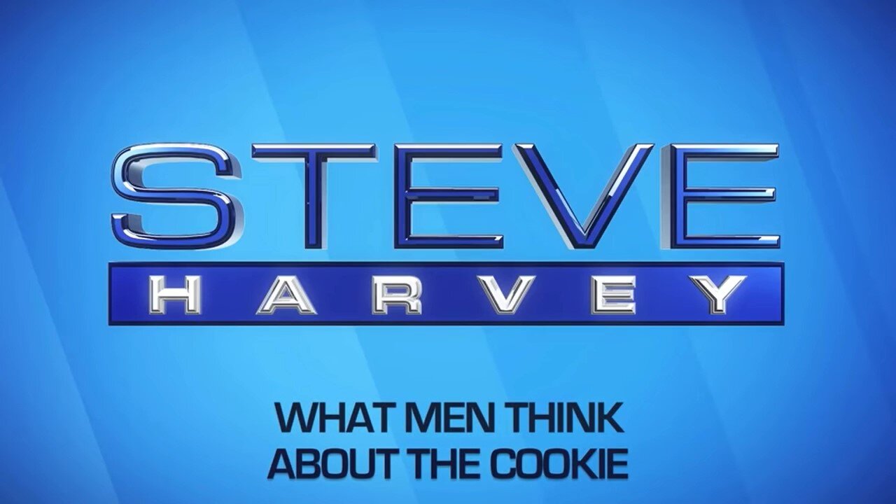 Steve Harvey Red Pills Women About ''Her Cookie"
