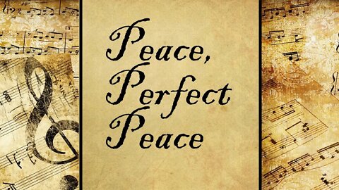 Peace, Perfect Peace | Hymn