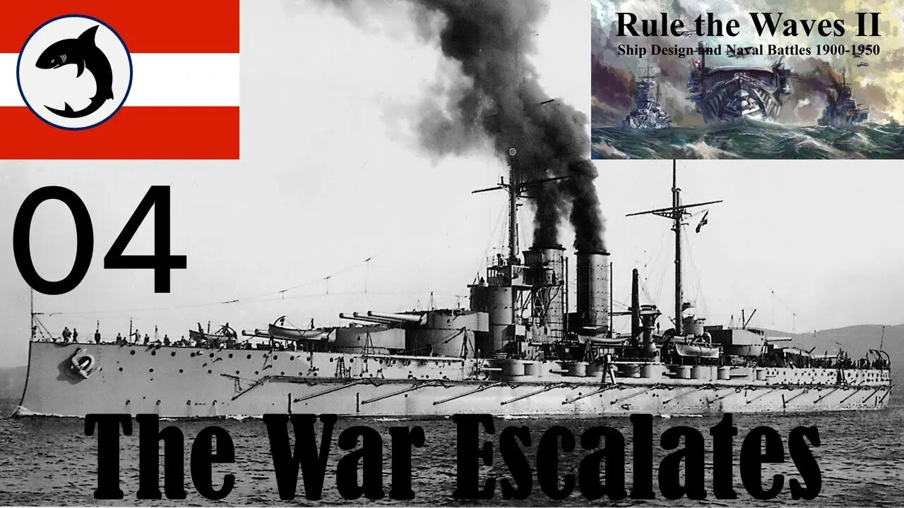 Rule the Waves 2 | Austria-Hungary | Episode 04 - The War Escalates