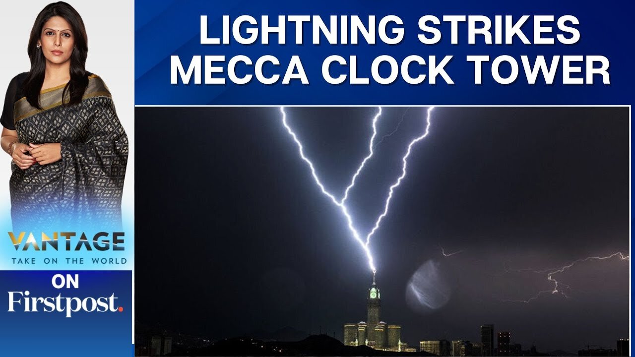 Lightning Strikes Saudi Arabia's Iconic Clock Tower| Vantage with Palki Sharma