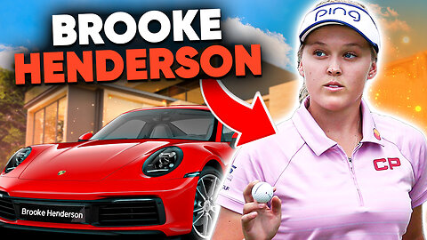 Brooke Henderson LAVISH Lifestyle REVEALED