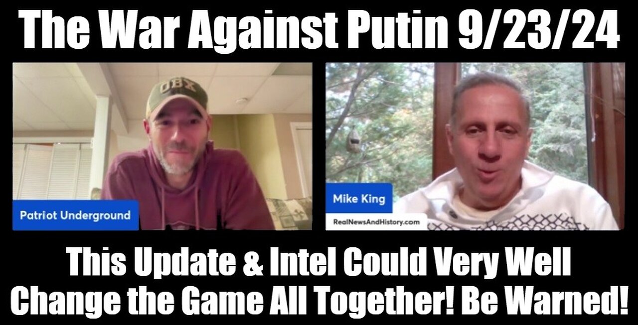 Mike King The War Against Putin (9.23.24) - This Update & Intel Could Very Well Change the Game All Together!