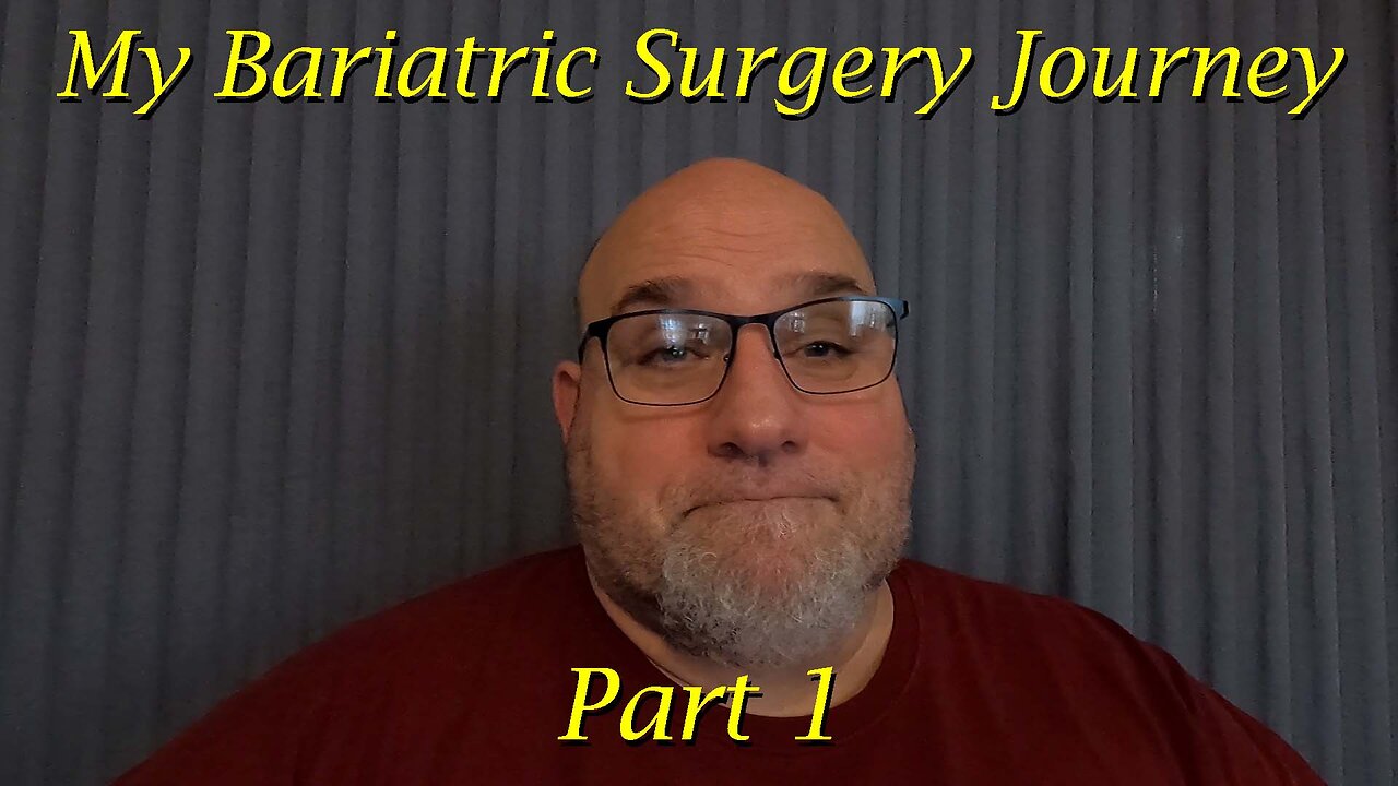 My Bariatric Surgery Journey Part 1
