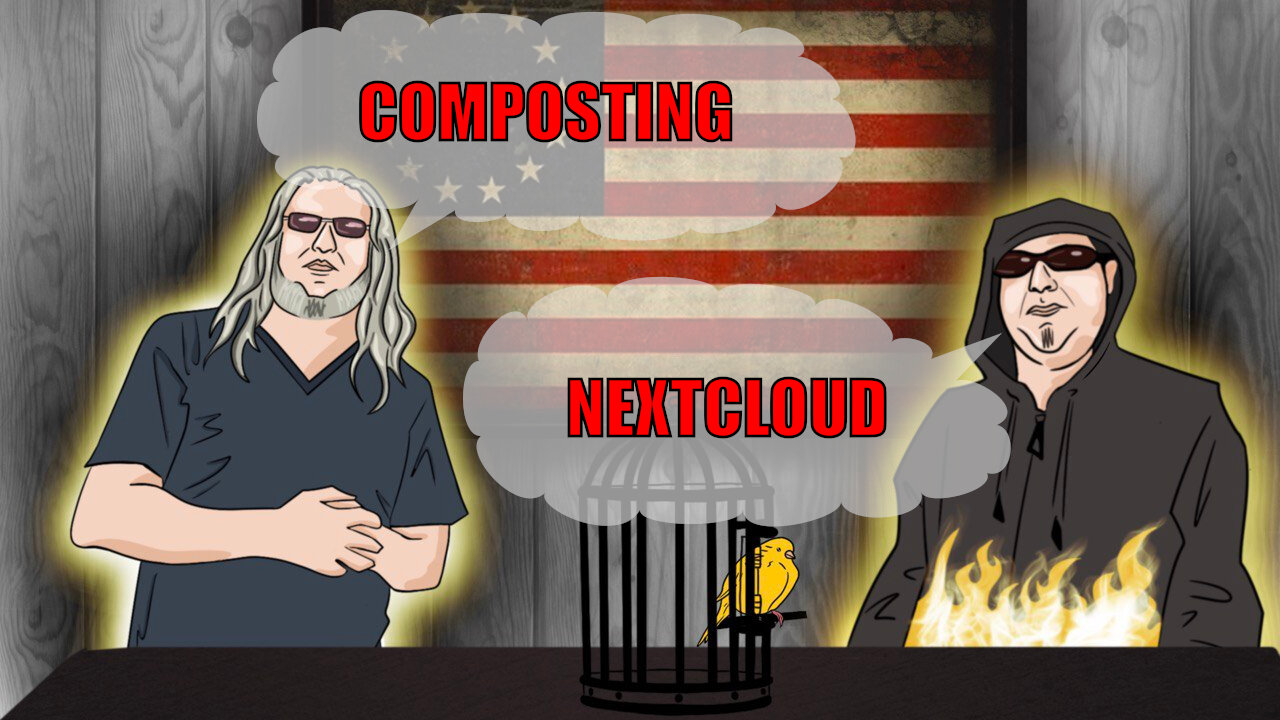 The Canary in the Cage Episode 36 - NextCloud, Composting